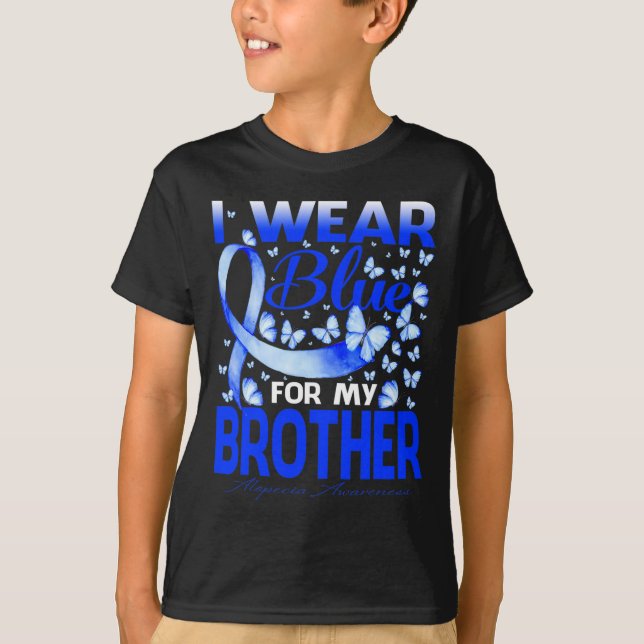 I Wear Bule For My Brother Alopecia Awareness  T-Shirt (Front)
