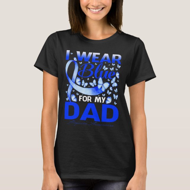 I Wear Bule For My Dad Alopecia Awareness  T-Shirt (Front)