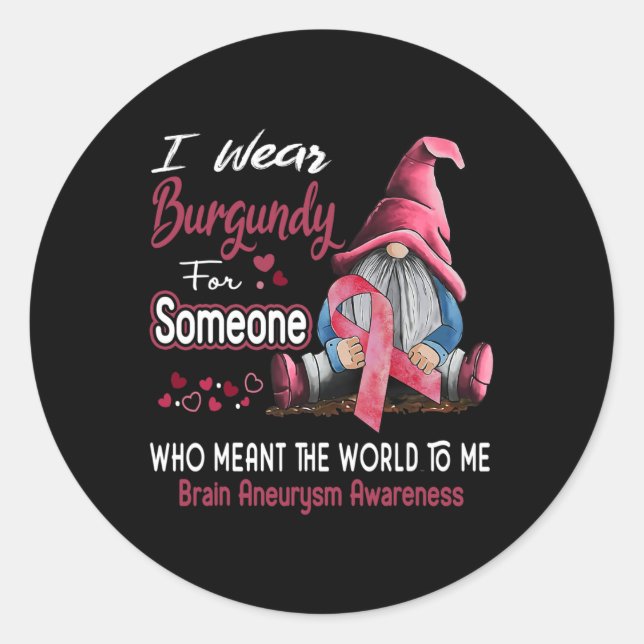 I Wear Burgundy For Brain Aneurysm Awareness 1 Classic Round Sticker (Front)