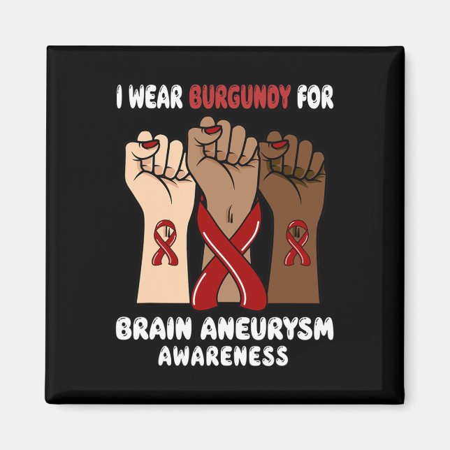 I Wear Burgundy For brain aneurysm Awareness  Magnet (Front)