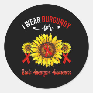 I Wear Burgundy For Brain Aneurysm Awareness Sunfl Classic Round Sticker