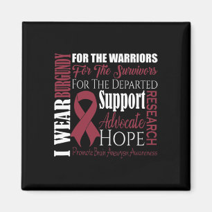 I Wear Burgundy For Brain Aneurysm Awareness Survi Magnet
