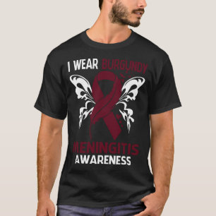 I Wear Burgundy For MENINGITIS Awareness T-Shirt