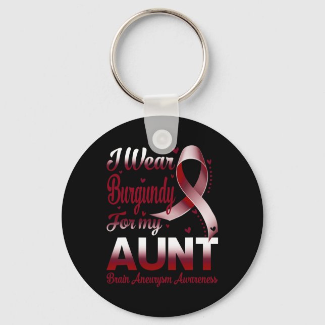 I Wear Burgundy For My Aunt Brain Aneurysm Awarene Key Ring (Front)