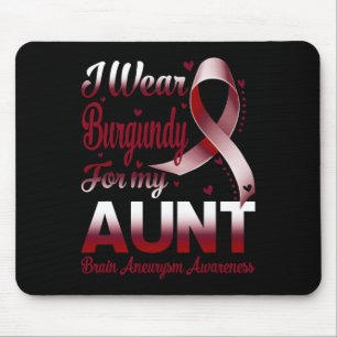 I Wear Burgundy For My Aunt Brain Aneurysm Awarene Mouse Mat