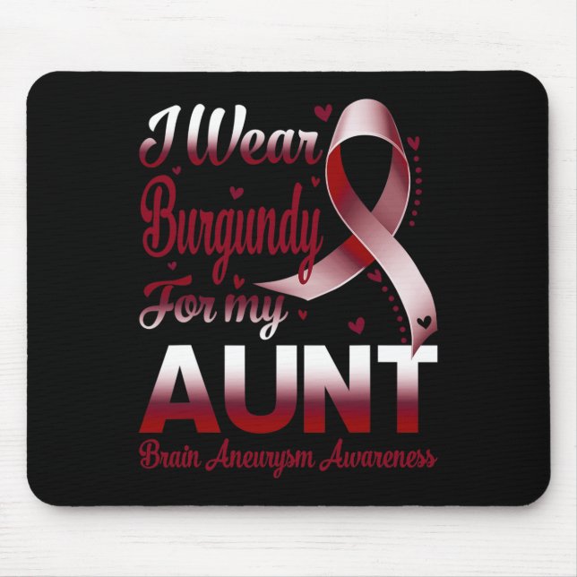 I Wear Burgundy For My Aunt Brain Aneurysm Awarene Mouse Mat (Front)
