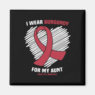 I Wear Burgundy For My Aunt Sickle Cell Awareness Magnet