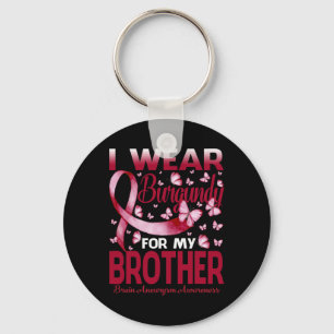 I Wear Burgundy For My Brother Brain Aneurysm Awar Key Ring
