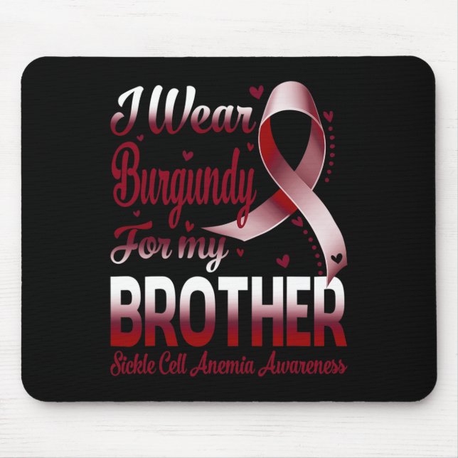 I Wear Burgundy For My Brother Sickle Cell Anaemia Mouse Mat (Front)