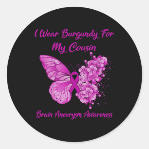 I Wear Burgundy For My Cousin Brain Aneurysm Aware Classic Round Sticker