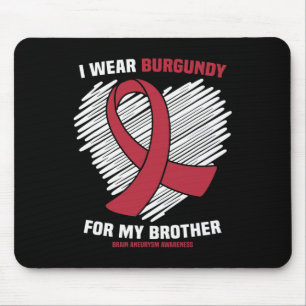 I Wear Burgundy For My Cousin Brain Aneurysm Aware Mouse Mat