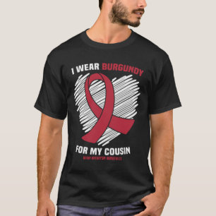 I Wear Burgundy For My Cousin Brain Aneurysm Aware T-Shirt