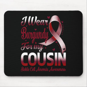 I Wear Burgundy For My Cousin Sickle Cell Anaemia Mouse Mat