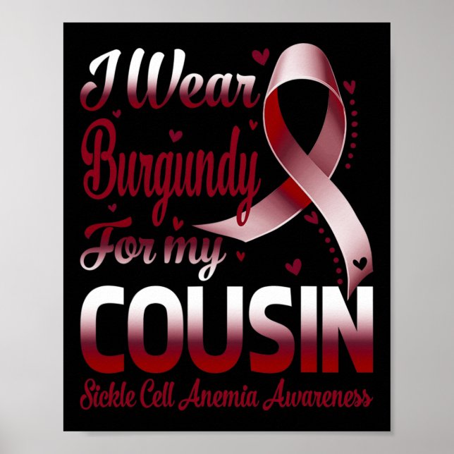 I Wear Burgundy For My Cousin Sickle Cell Anaemia  Poster (Front)