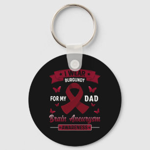 I Wear Burgundy For My Dad Brain Aneurysm Awarenes Key Ring