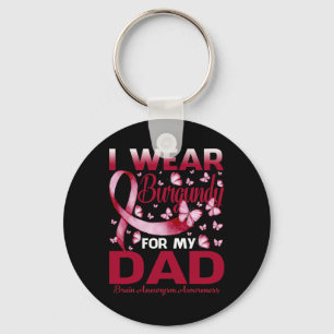 I Wear Burgundy For My Dad Brain Aneurysm Awarenes Key Ring
