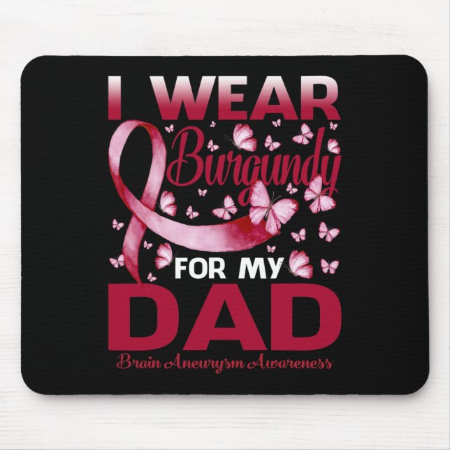 I Wear Burgundy For My Dad Brain Aneurysm Awarenes Mouse Mat (Front)