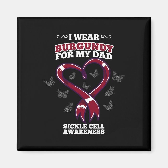 I Wear Burgundy For My Dad Sickle Cell Awareness 5 Magnet (Front)