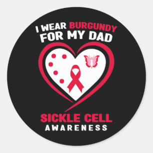 I Wear Burgundy for My Dad Sickle Cell Awareness 6 Classic Round Sticker