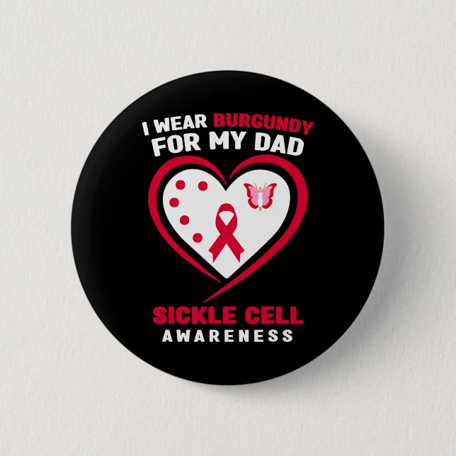 I Wear Burgundy for My Dad Sickle Cell Awareness 6 Cm Round Badge (Front)