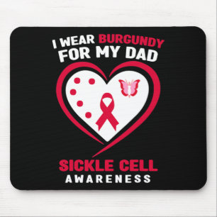 I Wear Burgundy for My Dad Sickle Cell Awareness 6 Mouse Mat
