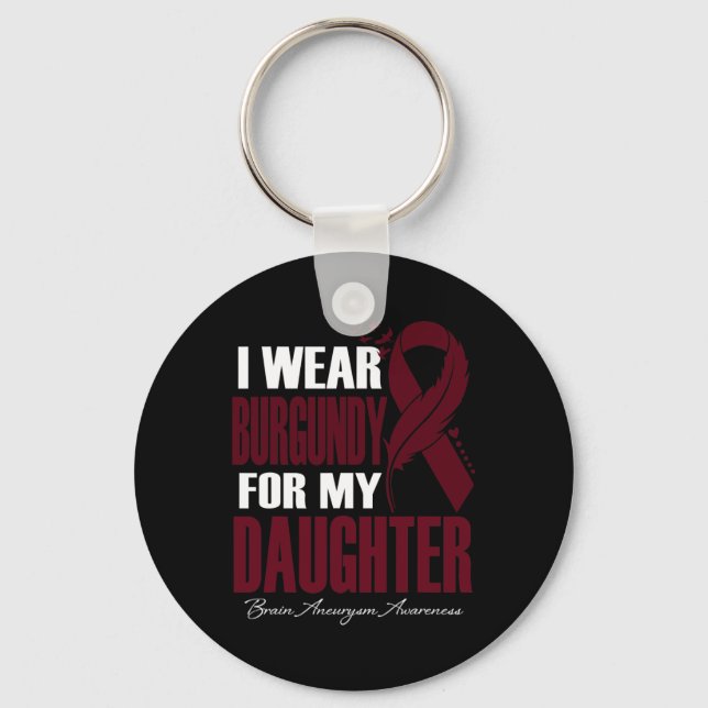 I Wear Burgundy For My Daughter Brain Aneurysm Awa Key Ring (Front)
