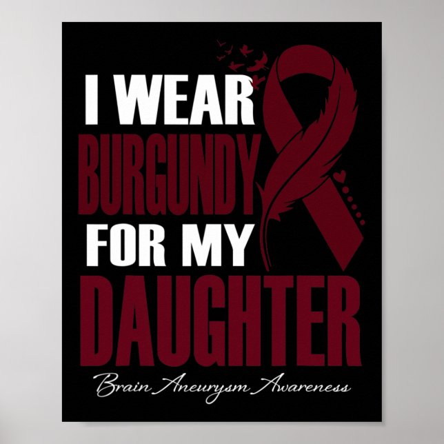 I Wear Burgundy For My Daughter Brain Aneurysm Awa Poster (Front)