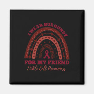 I Wear Burgundy For My Friend Rainbow Sickle Cell Magnet