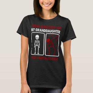 I Wear Burgundy For My Granddaughter BRAIN ANEURYS T-Shirt
