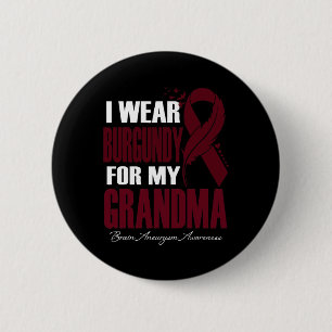 I Wear Burgundy For My Grandma Brain Aneurysm Awar 6 Cm Round Badge