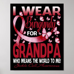 I Wear Burgundy For My Grandpa Sickle Cell Awarene Poster