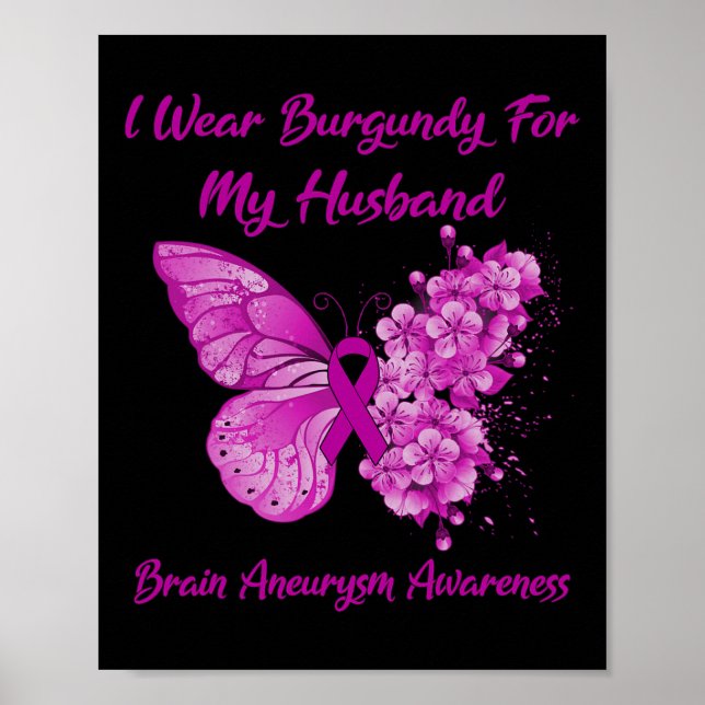 I Wear Burgundy For My Husband Brain Aneurysm Awar Poster (Front)