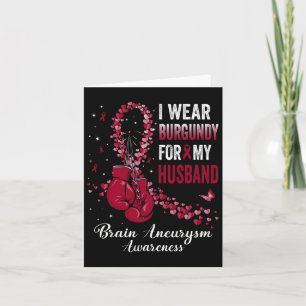 I Wear Burgundy For My Husbynd Brain Aneurysm Awar Card
