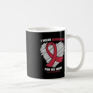 I Wear Burgundy For My Mom Brain Aneurysm Awarenes Coffee Mug
