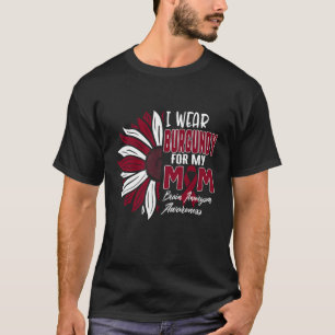 I Wear Burgundy For My MOM Brain Aneurysm Awarenes T-Shirt
