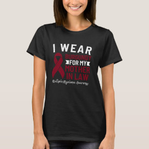 I Wear Burgundy For My Mother In Law Multiple Myel T-Shirt