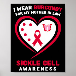 I Wear Burgundy for My Mother In Law Sickle Cell A Poster