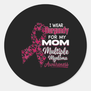 I wear Burgundy for my Mum  Multiple Myeloma Aware Classic Round Sticker