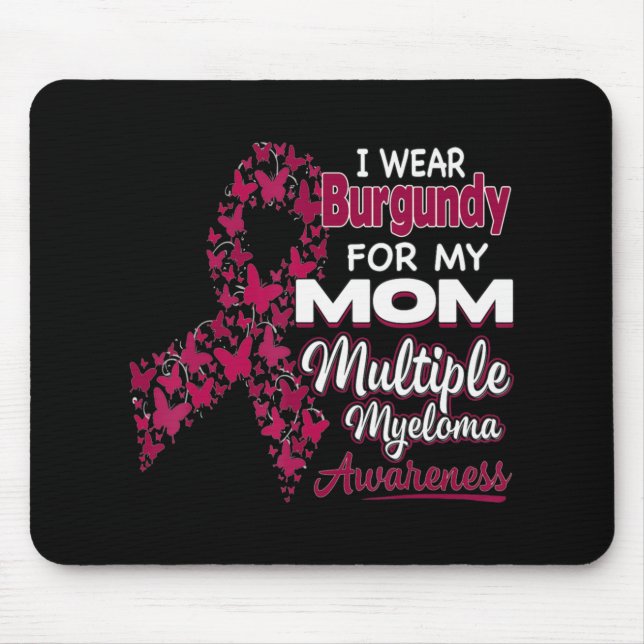 I wear Burgundy for my Mum  Multiple Myeloma Aware Mouse Mat (Front)