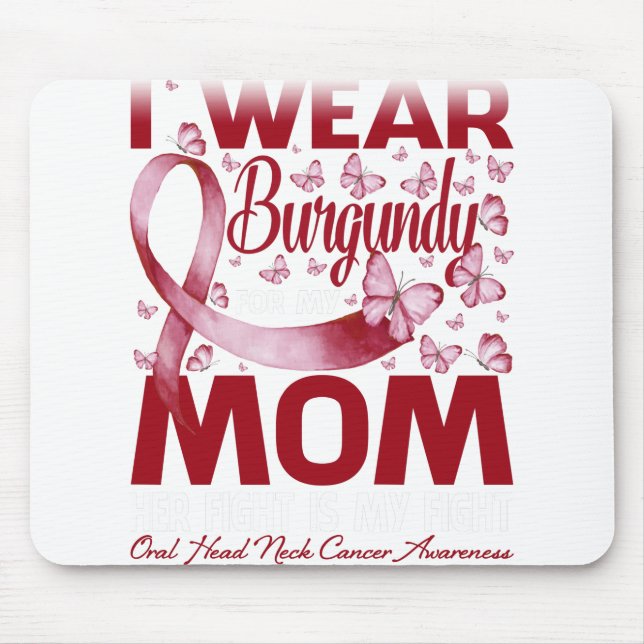 I Wear Burgundy For My Mum Oral Head Neck Cancer Mouse Mat (Front)