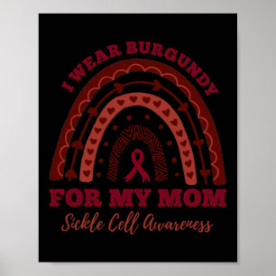 I Wear Burgundy For My Mum Rainbow Sickle Cell Awa Poster