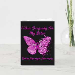 I Wear Burgundy For My Sister Brain Aneurysm Aware Card