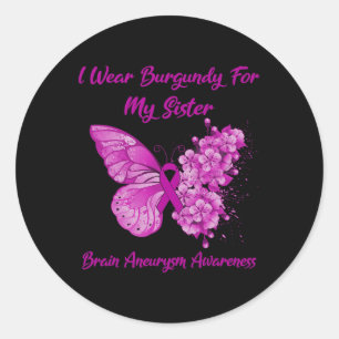 I Wear Burgundy For My Sister Brain Aneurysm Aware Classic Round Sticker