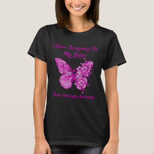 I Wear Burgundy For My Sister Brain Aneurysm Aware T-Shirt
