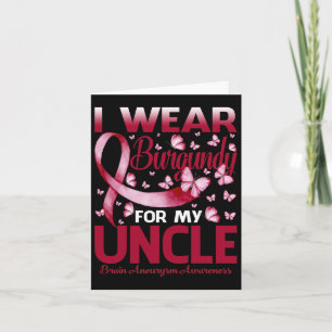 I Wear Burgundy For My Uncle Brain Aneurysm Awaren Card