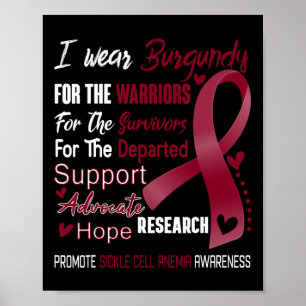 I Wear Burgundy For Sickle Cell Anemia Awareness  Poster