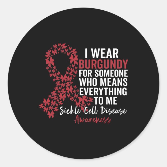 I Wear Burgundy for Sickle Cell Awareness Support  Classic Round Sticker (Front)