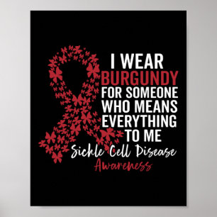 I Wear Burgundy for Sickle Cell Awareness Support Poster