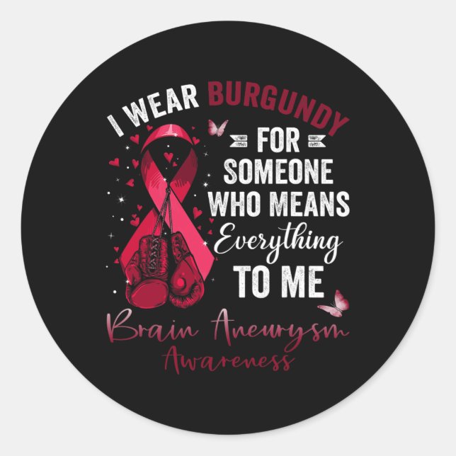 I Wear Burgundy For Someone Brain Aneurysm Awarene Classic Round Sticker (Front)
