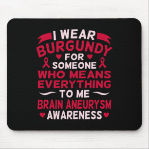 I Wear Burgundy For Someone Brain Aneurysm Awarene Mouse Mat